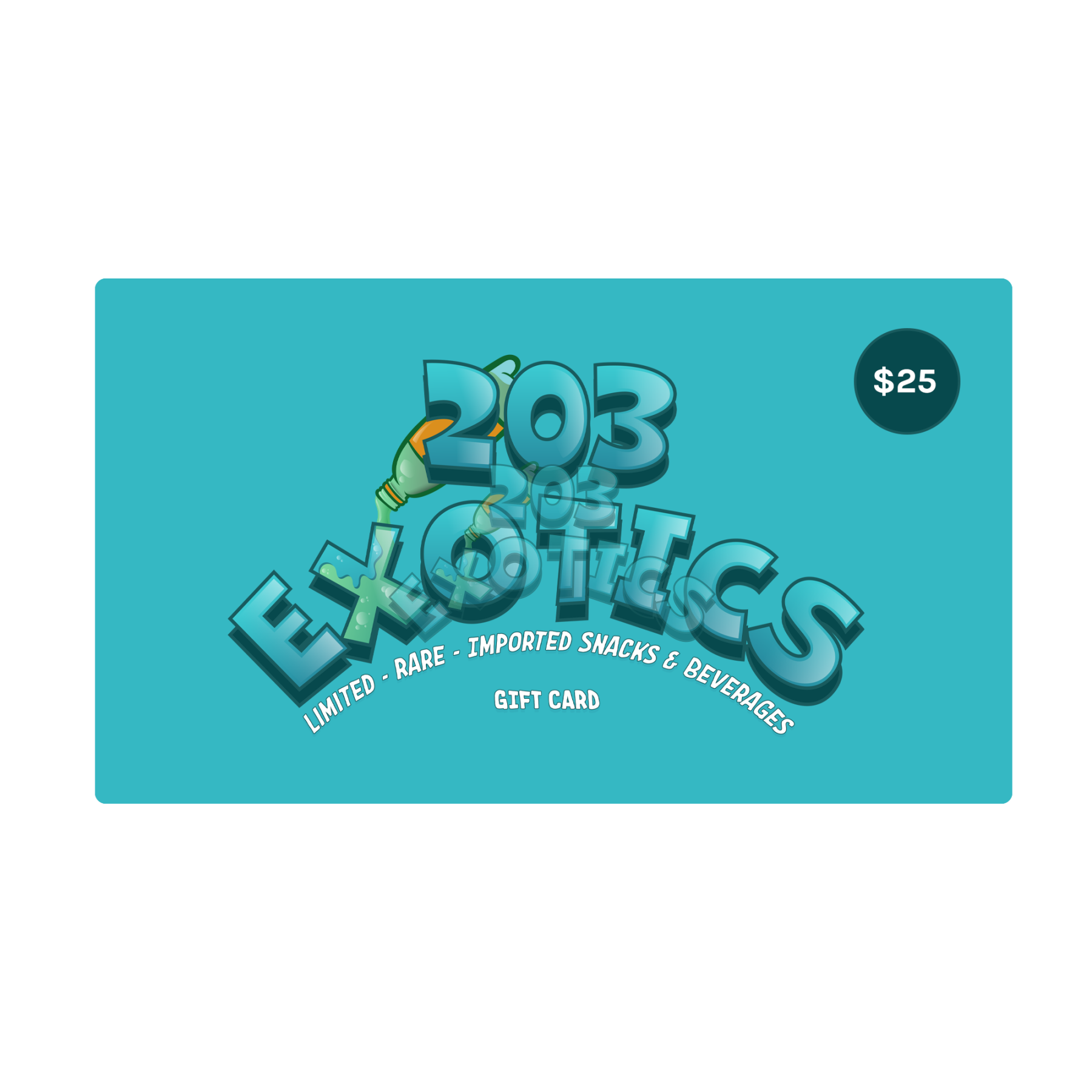 203 Exotics Gift Card $25.00